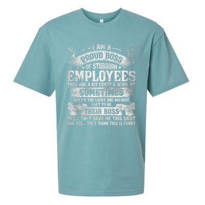 I Am A Proud Boss Of Stubborn Employees They Are Bit Crazy Gift Sueded Cloud Jersey T-Shirt