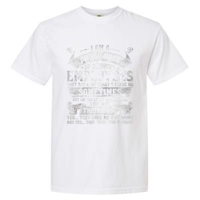 I Am A Proud Boss Of Stubborn Employees They Are Bit Crazy Gift Garment-Dyed Heavyweight T-Shirt