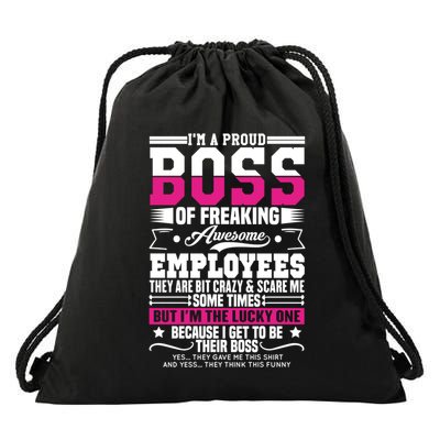 I Am A Proud Boss Of Freaking Awesome Employees Funny Boss Gift Drawstring Bag