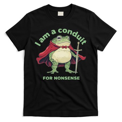 I Am A Conduit For Nonsense Funny Frog T-Shirt