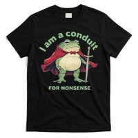 I Am A Conduit For Nonsense Funny Frog T-Shirt