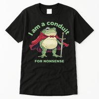 I Am A Conduit For Nonsense Funny Frog Tall T-Shirt