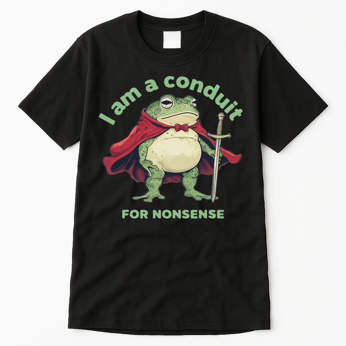 I Am A Conduit For Nonsense Funny Frog Tall T-Shirt