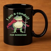 I Am A Conduit For Nonsense Funny Frog 11oz C Handle Ceramic Mug