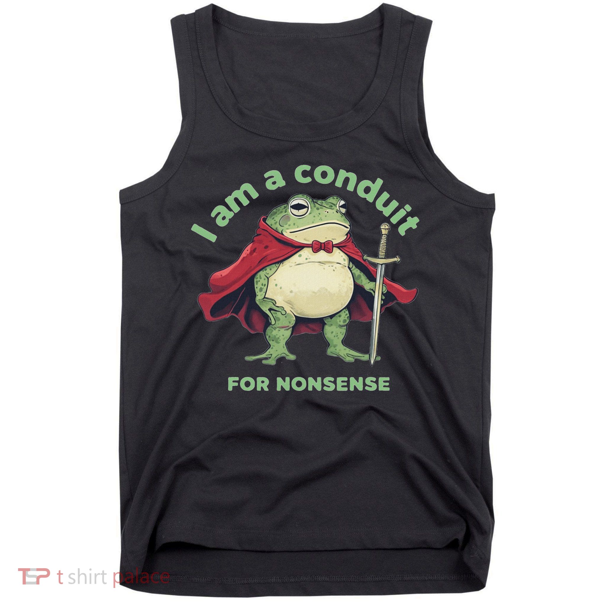 I Am A Conduit For Nonsense Funny Frog Tank Top