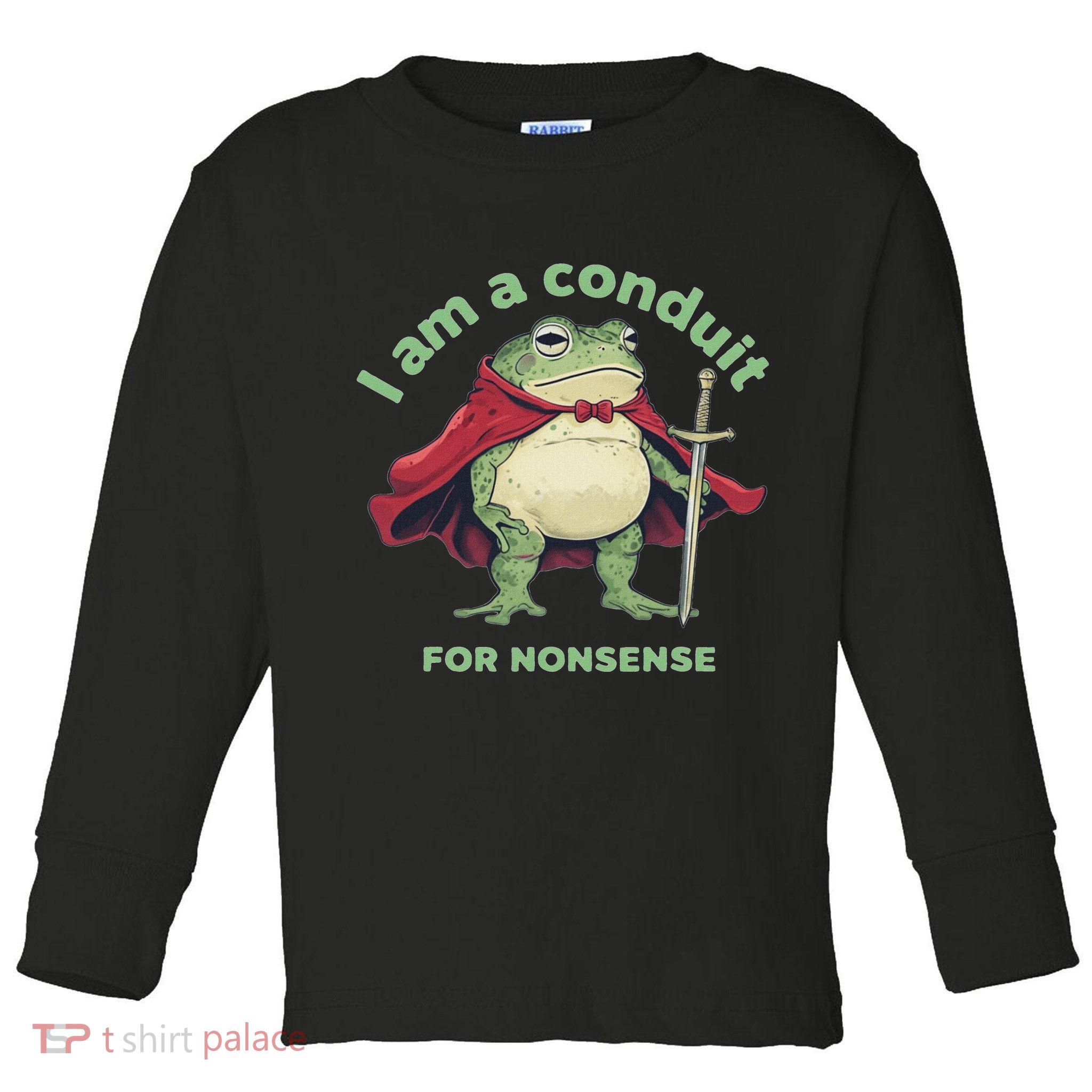I Am A Conduit For Nonsense Funny Frog Toddler Long Sleeve Shirt
