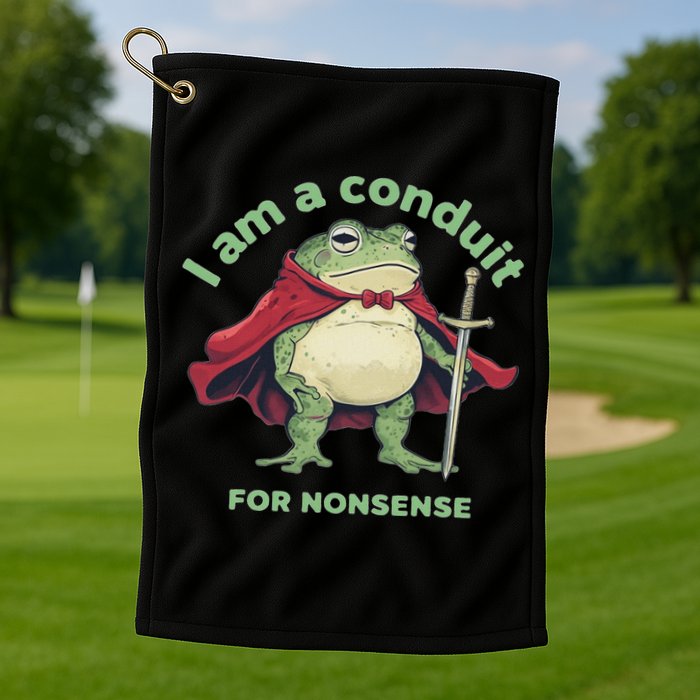 I Am A Conduit For Nonsense Funny Frog Golf Towel