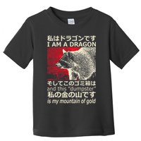 I Am A Dragon And This Dumpster Is My Mountain Gf Gold Gift Toddler T-Shirt