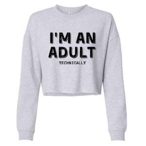 Im An Adult Technically Funny 18th Birim An Adult Technically Cropped Pullover Crew