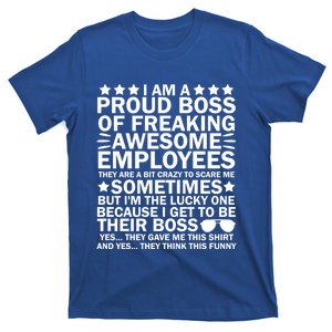 I Am A Proud Boss Of Freaking Awesome Employees Funny Boss Great Gift T-Shirt