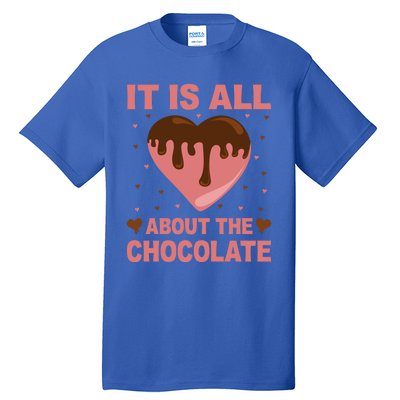 It's All About The Chocolate Funny Valentine's Heart Shape Gift Tall T-Shirt