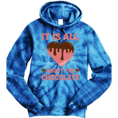 It's All About The Chocolate Funny Valentine's Heart Shape Gift Tie Dye Hoodie