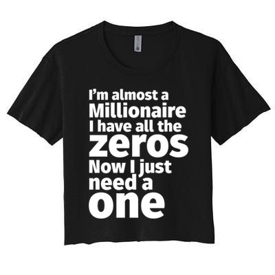 I'm Almost A Millionaire Funny Sarcastic Rich And Wealthy Cute Gift Crop Top