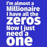 I'm Almost A Millionaire Funny Sarcastic Rich And Wealthy Cute Gift Poster