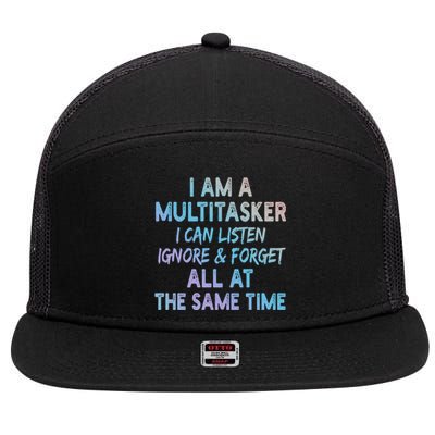 I Am A Multitasker I Can Listen Ignore Funny Sarcastic Quote Cute Gift 7 Panel Mesh Trucker Snapback Hat