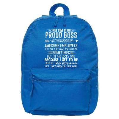 I Am A Proud Boss Of Stubborn Employees They Are Bit Crazy Gift 16 in Basic Backpack