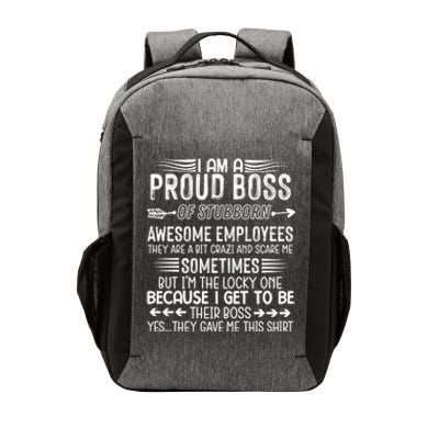 I Am A Proud Boss Of Stubborn Employees They Are Bit Crazy Gift Vector Backpack