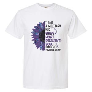 I Am A Military Child Brave Heart Resilient Soul Month Of Military Child Garment-Dyed Heavyweight T-Shirt