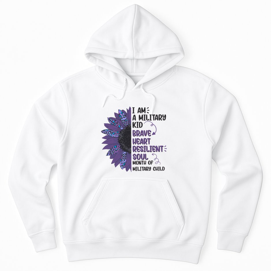 I Am A Military Child Brave Heart Resilient Soul Month Of Military Child Hoodie