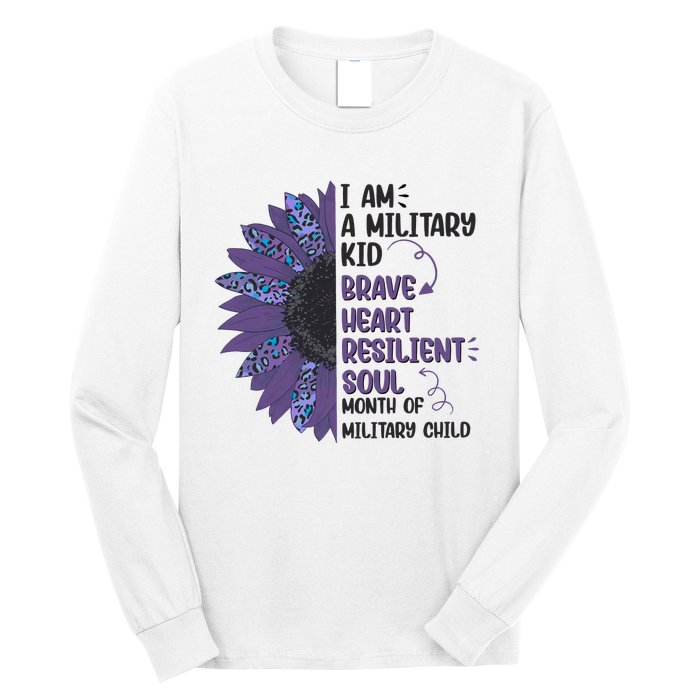 I Am A Military Child Brave Heart Resilient Soul Month Of Military Child Long Sleeve Shirt