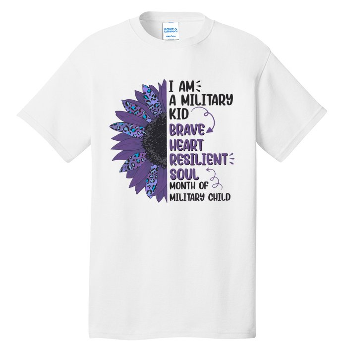 I Am A Military Child Brave Heart Resilient Soul Month Of Military Child Tall T-Shirt