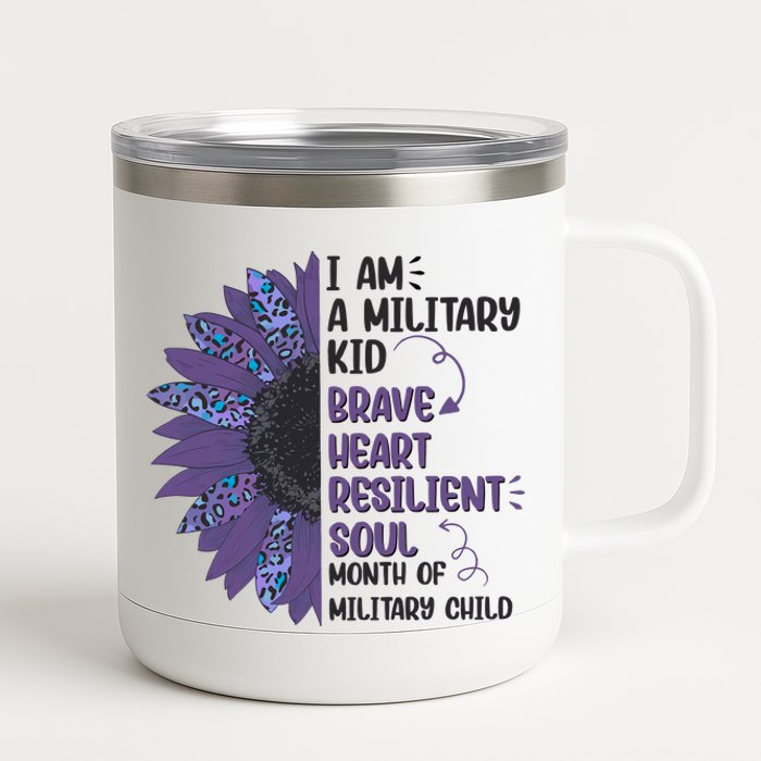 I Am A Military Child Brave Heart Resilient Soul Month Of Military Child 12 oz Stainless Steel Tumbler Cup