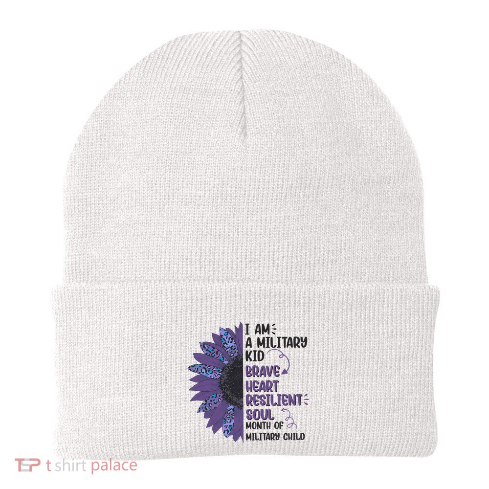 I Am A Military Child Brave Heart Resilient Soul Month Of Military Child Beanie