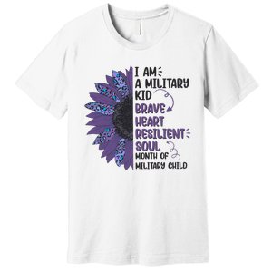 I Am A Military Child Brave Heart Resilient Soul Month Of Military Child Premium T-Shirt