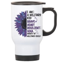 I Am A Military Child Brave Heart Resilient Soul Month Of Military Child Stainless Steel Travel Mug