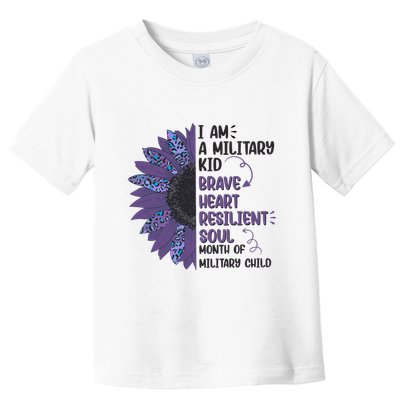 I Am A Military Child Brave Heart Resilient Soul Month Of Military Child Toddler T-Shirt