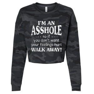 IM An Asshole So If You DonT Want Your Feelings Hurt Walk Cropped Pullover Crew