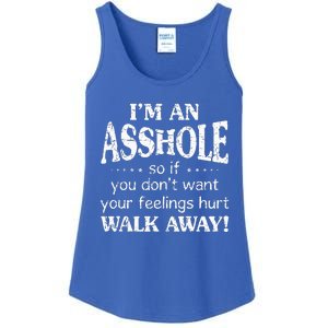 IM An Asshole So If You DonT Want Your Feelings Hurt Walk Ladies Essential Tank