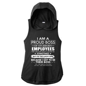 I Am A Proud Boss Of Stubborn Employees They Are Bit Crazy Great Gift Ladies PosiCharge Tri-Blend Wicking Draft Hoodie Tank