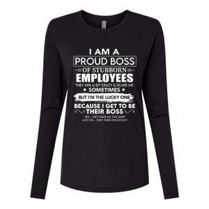 I Am A Proud Boss Of Stubborn Employees They Are Bit Crazy Great Gift Womens Cotton Relaxed Long Sleeve T-Shirt