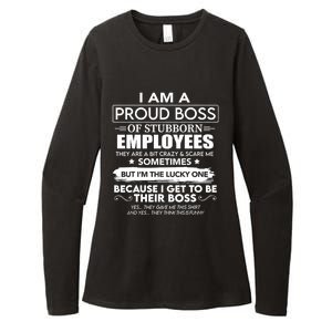 I Am A Proud Boss Of Stubborn Employees They Are Bit Crazy Great Gift Womens CVC Long Sleeve Shirt