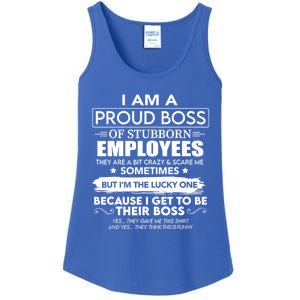 I Am A Proud Boss Of Stubborn Employees They Are Bit Crazy Great Gift Ladies Essential Tank