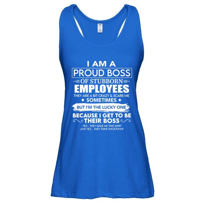 I Am A Proud Boss Of Stubborn Employees They Are Bit Crazy Great Gift Ladies Essential Flowy Tank