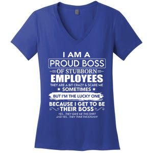 I Am A Proud Boss Of Stubborn Employees They Are Bit Crazy Great Gift Women's V-Neck T-Shirt