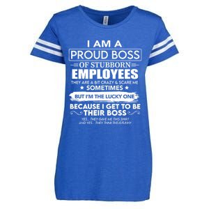 I Am A Proud Boss Of Stubborn Employees They Are Bit Crazy Great Gift Enza Ladies Jersey Football T-Shirt