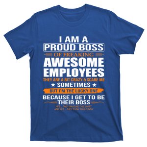 I Am A Proud Boss Of Freaking Awesome Employees Funny Gift T-Shirt