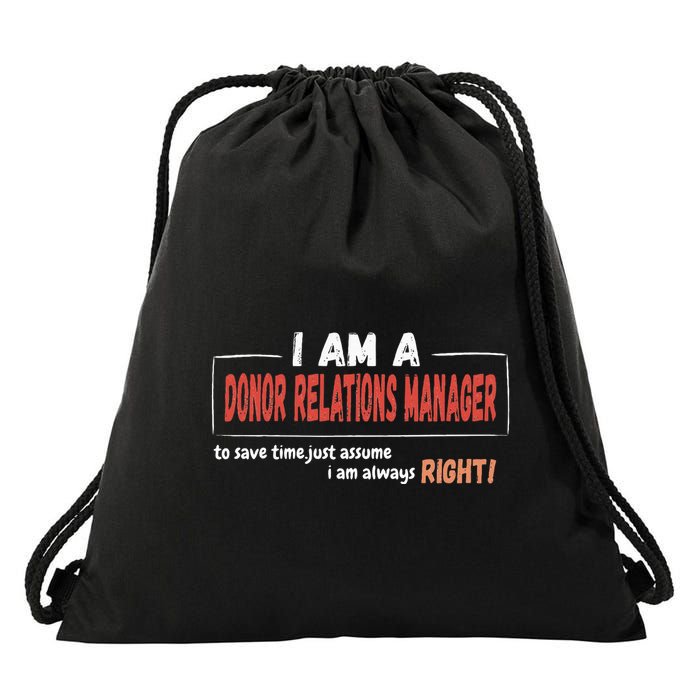 I Am An Donor Relations Manager To Save Time Drawstring Bag