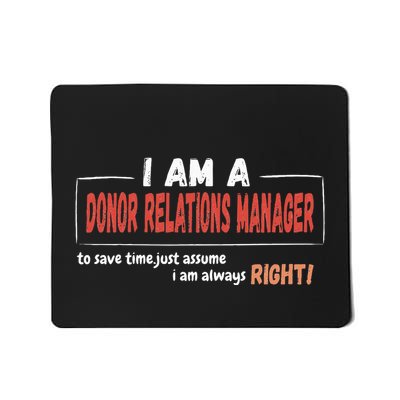 I Am An Donor Relations Manager To Save Time Mousepad