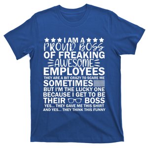 I Am A Proud Boss Of Freaking Awesome Employees Funny Boss Gift T-Shirt