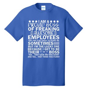 I Am A Proud Boss Of Freaking Awesome Employees Funny Boss Gift Tall T-Shirt