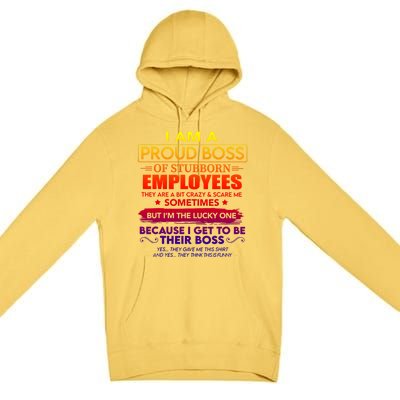 I Am A Proud Boss Of Stubborn Employees They Are Gift Premium Pullover Hoodie