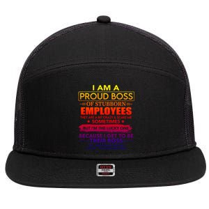 I Am A Proud Boss Of Stubborn Employees They Are Gift 7 Panel Mesh Trucker Snapback Hat