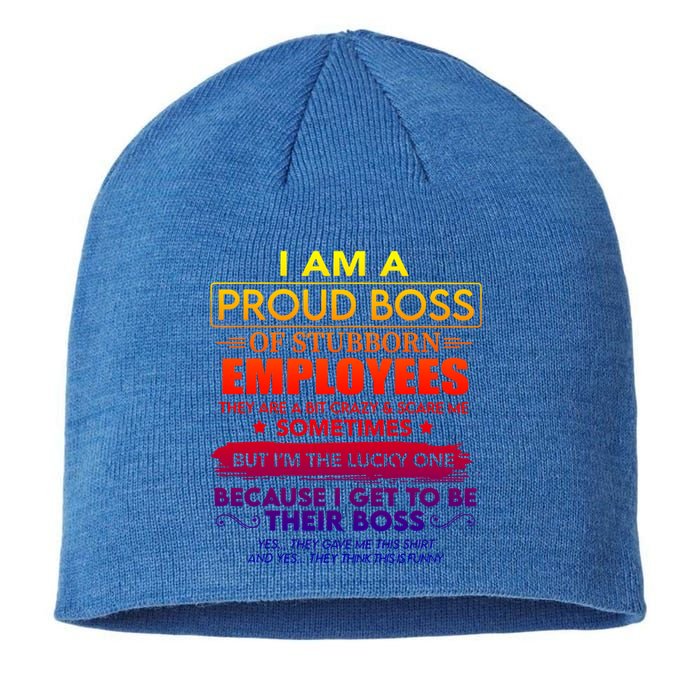 I Am A Proud Boss Of Stubborn Employees They Are Gift Sustainable Beanie