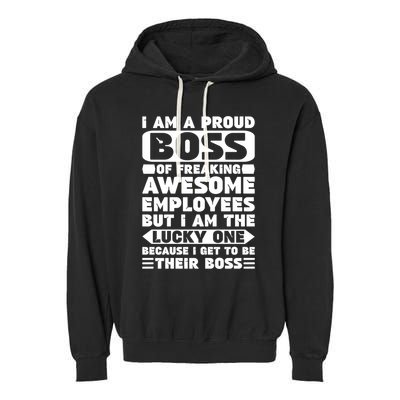 I Am A Proud Boss Of Freaking Awesome Employees Funny Gift Garment-Dyed Fleece Hoodie