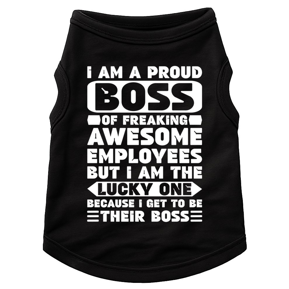 I Am A Proud Boss Of Freaking Awesome Employees Funny Gift Doggie Tank
