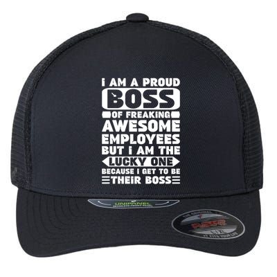 I Am A Proud Boss Of Freaking Awesome Employees Funny Gift Flexfit Unipanel Trucker Cap